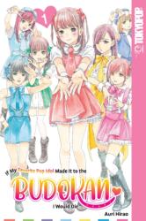 If My Favorite Pop Idol Made It to the Budokan, I Would Die, Volume 1 (ISBN: 9781427873408)