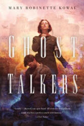Ghost Talkers - Mary Robinette Kowal (ISBN: 9780765378262)