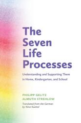 The Seven Life Processes (ISBN: 9781936849345)