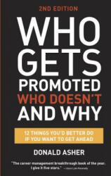 Who Gets Promoted, Who Doesn't, and Why, Second Edition - Donald Asher (ISBN: 9781607746003)