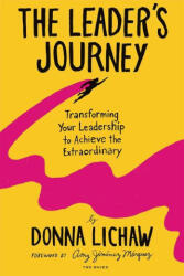The Leader's Journey: Transforming Your Leadership to Achieve the Extraordinary - Amy Marquez (ISBN: 9781959029137)