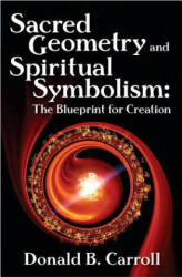 Sacred Geometry and Spiritual Symbolism - Donald B Carroll (ISBN: 9780876047361)