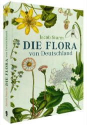 Die Flora von Deutschland von Jacob Sturm (ISBN: 9783968492018)