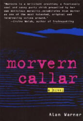 Morvern Callar - Alan Warner (ISBN: 9780385487412)