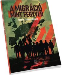 A migráció mint fegyver (ISBN: 9789633279083)