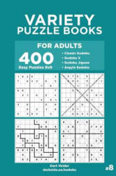 Variety Puzzle Books for Adults - 400 Easy Puzzles 9x9: Sudoku, Sudoku X, Sudoku Jigsaw, Argyle Sudoku (2018)