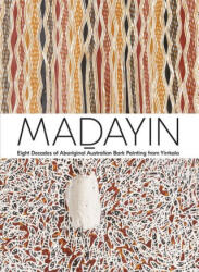 Madayin: Eight Decades of Aboriginal Australian Bark Painting from Yirrkala - WANAMBI WUKUN (ISBN: 9781636810553)
