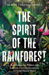 The Spirit of the Rainforest - Espinoza, Rosa Vasquez (ISBN: 9781856755566)