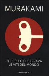 L'uccello che girava le viti del mondo - Haruki Murakami, A. Pastore (ISBN: 9788806216689)