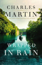 Wrapped in Rain - Charles Martin (ISBN: 9780785239512)