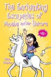Evadările încântătoare ale lui Phoebe și unicornul ei (ISBN: 9781524876944)