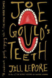 Joe Gould's Teeth - Jill Lepore (ISBN: 9781101971796)