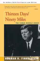 Thirteen Days/Ninety Miles - Norman H Finkelstein (ISBN: 9780595156542)