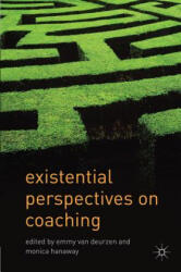 Existential Perspectives on Coaching - Emmy Van Deurzen, Monica Hanaway (ISBN: 9780230293861)