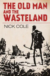 Old Man and the Wasteland - Nick Cole (ISBN: 9781949731071)