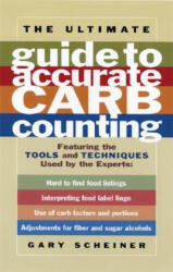 Ultimate Guide to Accurate Carb Counting - Gary Scheiner (ISBN: 9781569242742)
