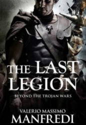 Last Legion - Valerio Massimo Manfredi (ISBN: 9781447271413)