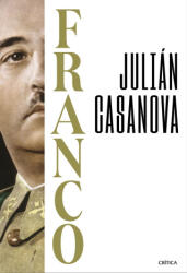 Julián Casanova - Franco - Julián Casanova (ISBN: 9788491997160)