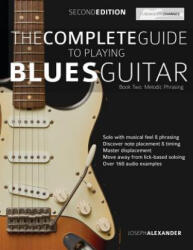 Complete Guide to Playing Blues Guitar Book Two - Melodic Phrasing - Joseph Alexander (ISBN: 9781911267881)