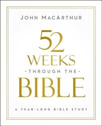 52 Weeks Through the Bible - MACARTHUR JOHN F (ISBN: 9780310169109)