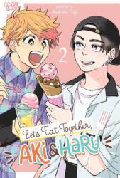 Let's Eat Together, Aki and Haru, Volume 2 - TAJI MAKOTO (ISBN: 9781427878229)