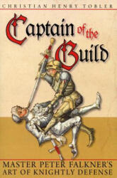 Captain of the Guild - Christian Henry Tobler (ISBN: 9781937439095)