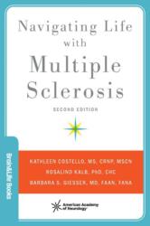 Navigating Life with Multiple Sclerosis (Paperback) - Costello, Kathleen (Chief Operating Officer, Chief Operating Officer, Can Do Multiple Sclerosis), Kalb, Rosalind (Senior Programs Consultant, Senior Programs Consultant, Can Do Multiple Sclerosis), Gie