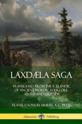 Laxdaela Saga - Anonymous, Muriel A C Press (ISBN: 9781387939435)