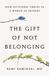 The Gift of Not Belonging - Rami Kaminski (ISBN: 9780316596497)