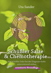 Schussler Salze und Chemotherapie - Uta Jirouschek (ISBN: 9783735718358)