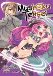 Mushoku Tensei: Jobless Reincarnation Vol. 6 - Rifujin Na Magonote, Yuka Fujikawa (ISBN: 9781626925625)