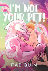 I'm Not Your Pet! MM Alien Romance - Fae Quin (2024)