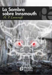 LA SOMBRA SOBRE INNSMOUTH | Lovecraft, H. P (2018)