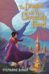 The Dragon with a Chocolate Heart - Stephanie Burgis (ISBN: 9781681196954)