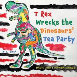 T Rex Wrecks the Dinosaurs’ Tea Party (ISBN: 9781035845774)