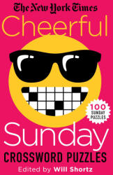 The New York Times Cheerful Sunday Crosswords: 100 Sunday Puzzles - Will Shortz (ISBN: 9781250875808)