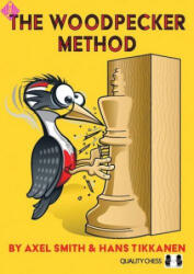 The Woodpecker Method - Axel Smith, Hans Tikkanen (ISBN: 9781784830557)