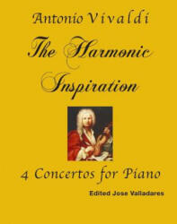 Antonio Vivaldi: The Harmonic Inspiration; 4 Concertos for Piano - Jose Valladares, Antonio Vivaldi (2018)