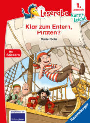 Klar zum Entern, Piraten? - lesen lernen mit dem Leseraben - Erstlesebuch - Kinderbuch ab 6 Jahren - Lesenlernen 1. Klasse Jungen und Mädchen (ISBN: 9783473463756)