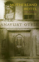 Motherland Hotel - Yusuf Atilgan, Fred Stark (ISBN: 9780872867116)