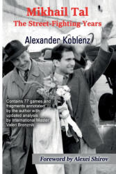 Mikhail Tal: The Street-Fighting Years - Valeri Bronznik (ISBN: 9785604177051)