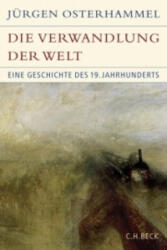 Die Verwandlung der Welt - Jürgen Osterhammel (ISBN: 9783406582837)