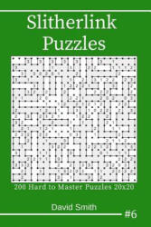 Slitherlink Puzzles - 200 Hard to Master Puzzles 20x20 Vol. 6 - David Smith (ISBN: 9781795108027)