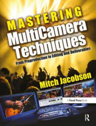 Mastering MultiCamera Techniques - Jacobson (ISBN: 9780240811765)