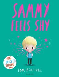 Sammy Feels Shy (ISBN: 9781526673947)