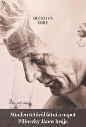 Minden tetőről látni a napot - Pilinszky János lírája (ISBN: 9786158059633)