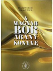 A magyar bor aranykönyve (ISBN: 9786158059626)