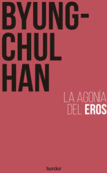 LA AGONIA DEL EROS - HAN, BYUNG-CHUL (2023)