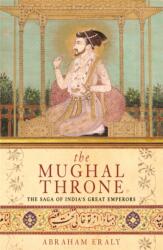 The Mughal Throne (ISBN: 9780753817582)