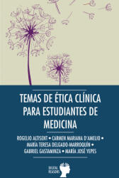 Temas de Ética Clínica para estudiantes de medicina - María Teresa Delgado-Marroquín, Gabriel Gastaminza (ISBN: 9788410093225)